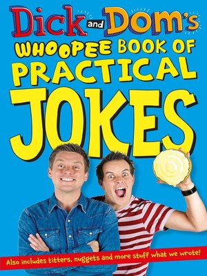 cover image of Dick and Dom's Whoopee Book of Practical Jokes
